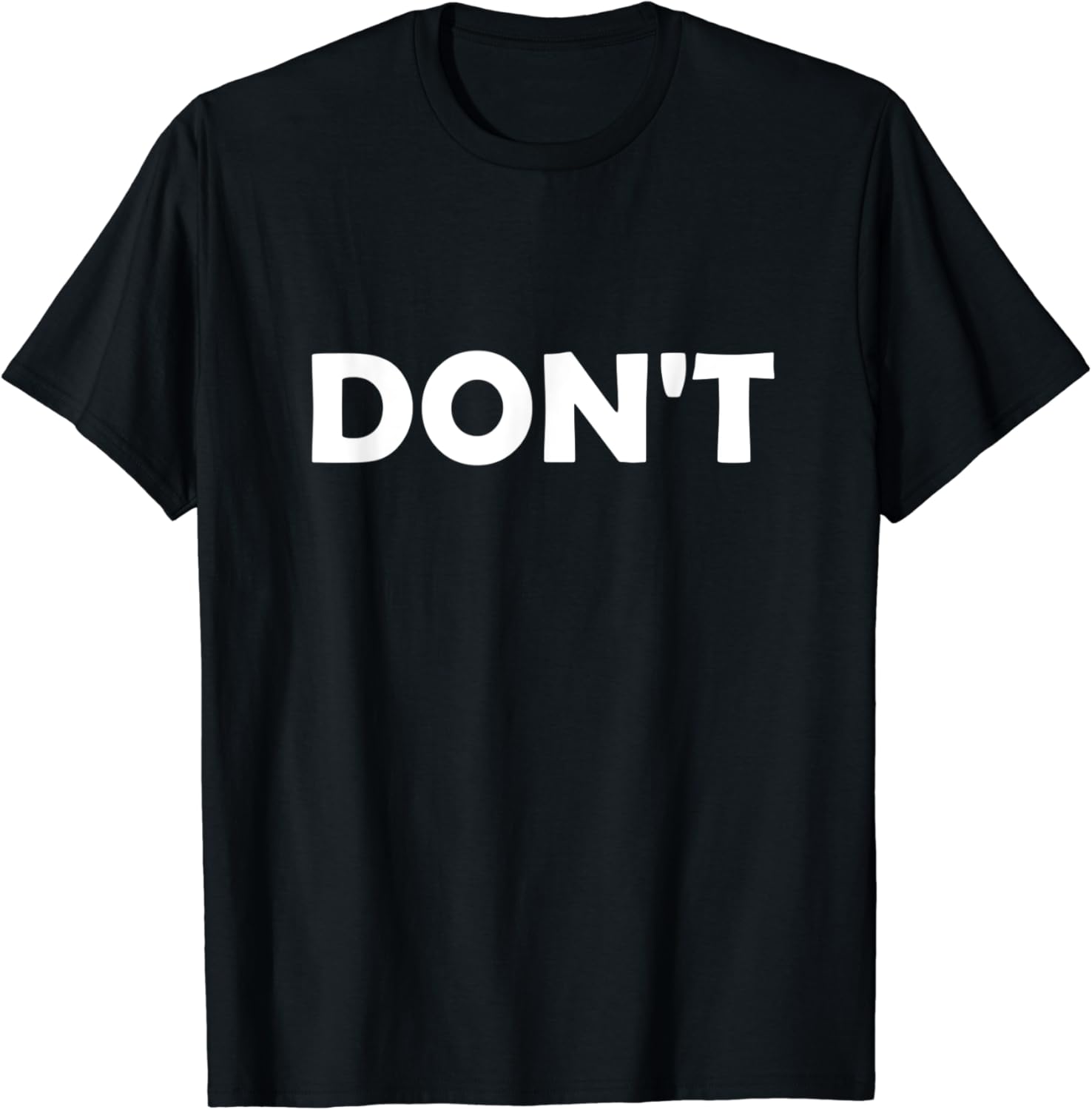 DON'T TShirt Amazon.co.uk Fashion